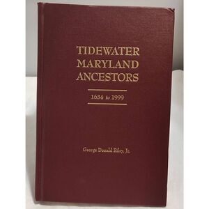 Hardback - Tidewater Maryland Ancestors 1934-1999 by Riley, Jr. . Genealogy